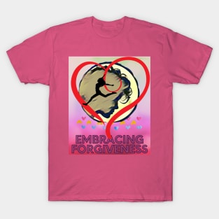 Embracing Forgiveness (heart silhouette) T-Shirt